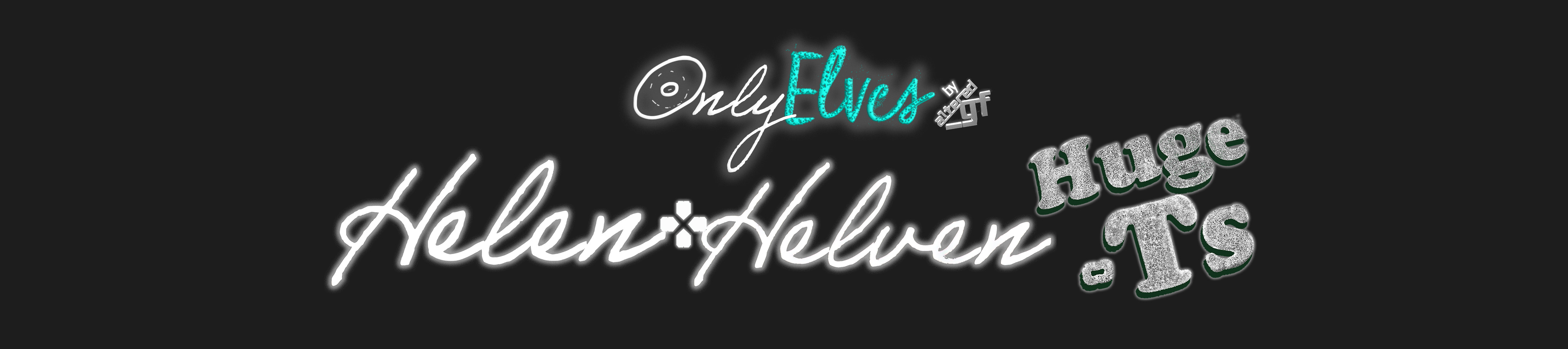 a_gf presents Helen and Helven Huge Ts in OnlyElves.jpg