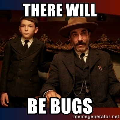 there-will-be-bugs.jpg